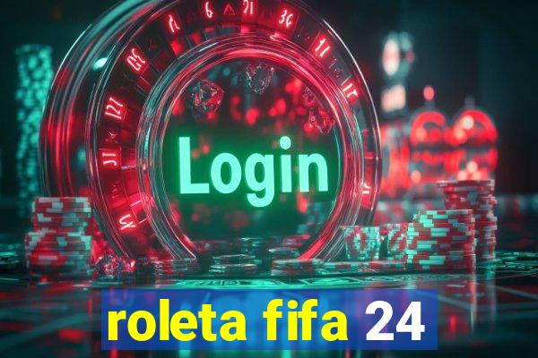 roleta fifa 24